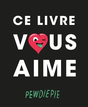 Couverture du livre « Ce livre vous aime » de Pewdiepie aux éditions Hachette Pratique