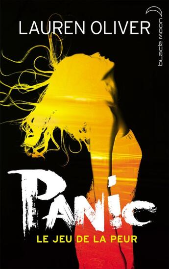 Couverture du livre « Panic, le jeu de la peur » de Lauren Oliver aux éditions Black Moon