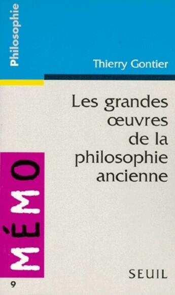 Couverture du livre « Les grandes oeuvres de la philosophie ancienne » de Thierry Gontier aux éditions Points