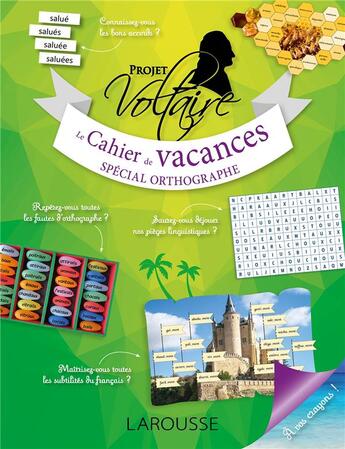 Couverture du livre « Cahier de vacances projet Voltaire, spécial orthographe, adultes » de Ponsonnet Aurore aux éditions Larousse