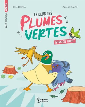 Couverture du livre « Le club des plumes vertes : mission forêt » de Corsac Tess aux éditions Larousse