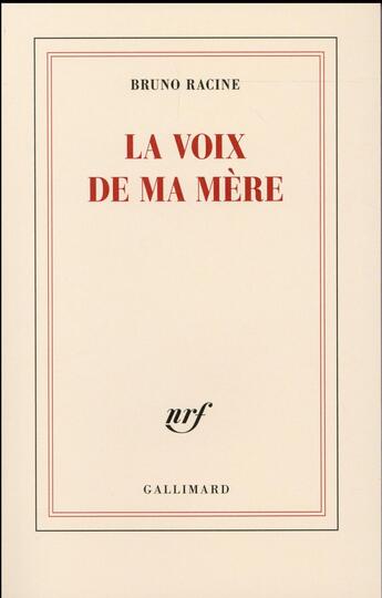 Couverture du livre « La voix de ma mère » de Bruno Racine aux éditions Gallimard