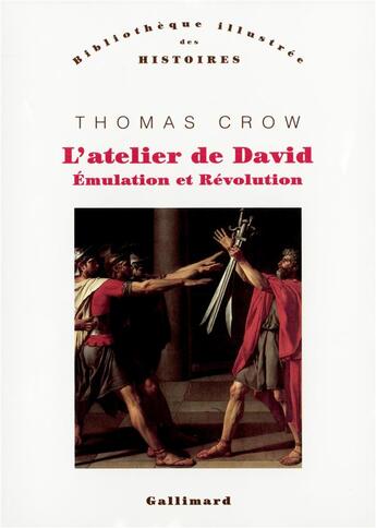 Couverture du livre « L'atelier de David ; émulation et révolution » de Thomas Crow aux éditions Gallimard