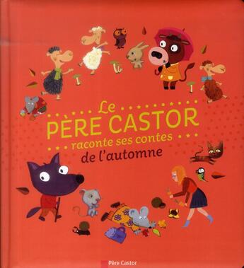 Couverture du livre « Le père Castor raconte ses contes de l'automne » de  aux éditions Pere Castor