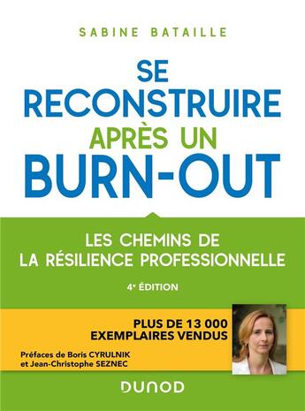 Couverture du livre « Se reconstruire après un burn-out : les chemins de la résilience professionnelle (4e édition) » de Sabine Bataille aux éditions Dunod