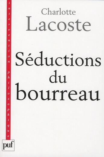 Couverture du livre « Séductions du bourreau » de Charlotte Lacoste aux éditions Puf