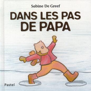 Couverture du livre « Dans les pas de Papa » de Sabine De Greef aux éditions Ecole Des Loisirs