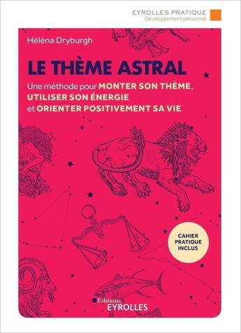 Couverture du livre « Le thème astral ; une méthode pour monter son thème, utiliser son énergie et orienter positivement sa vie (2e édition) » de Hélèna Dryburgh aux éditions Eyrolles