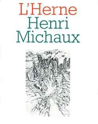 Couverture du livre « Les cahiers de l'Herne : Henri Michaux » de Cahiers De L'Herne aux éditions Fayard