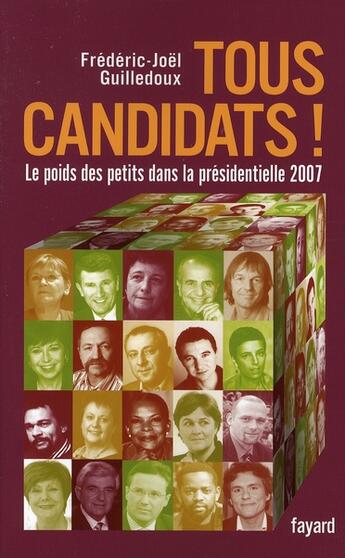 Couverture du livre « Tous candidats ! » de Guilledoux-F.J aux éditions Fayard