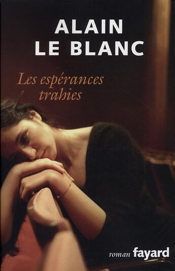 Couverture du livre « Les espérances trahies » de Le Blanc-A aux éditions Fayard