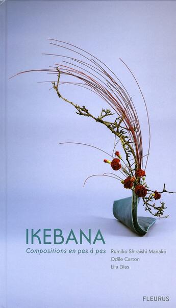 Couverture du livre « Ikebana ; compositions pas à pas » de Dias/Carton/Manako aux éditions Mango