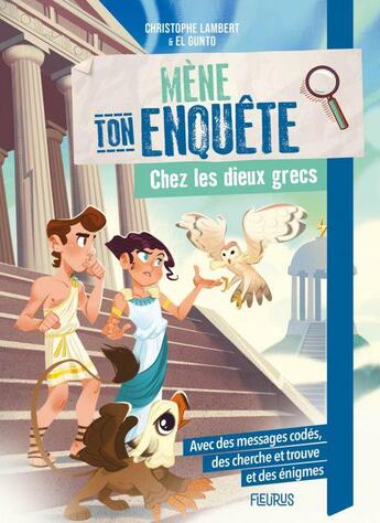 Couverture du livre « Mène ton enquête : chez les dieux grecs » de Christophe Lambert et El Gunto aux éditions Fleurus