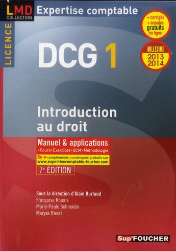 Couverture du livre « DCG 1 ; introduction au droit ; manuel et applications (édition 2013/2014) » de Marie-Paule Schneider et Maryse Ravat et Francoise Rouaix et Alain Burlaud aux éditions Foucher