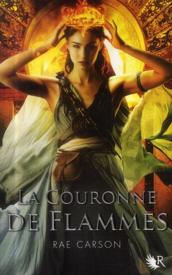 Couverture du livre « La trilogie de braises et de ronces Tome 2 ; la couronne de flammes » de Rae Carson aux éditions R-jeunes Adultes