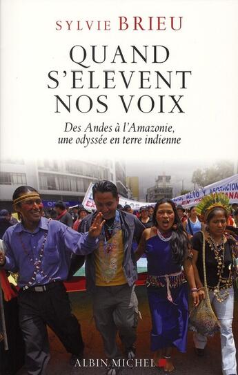 Couverture du livre « Quand s'élèvent nos voix ; des Andes à l'Amazonie, une odyssee en terre indienne » de Sylvie Brieu aux éditions Albin Michel