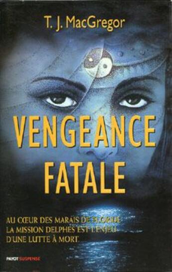 Couverture du livre « Vengeance fatale » de Macgregor T. J. et Mcgregor Trish aux éditions Payot