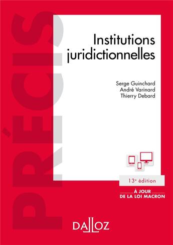 Couverture du livre « Institutions juridictionnelles (13e édition) » de Thierry Debard et Gabriel Montagnier et Andre Varinard et Serge Guinchard aux éditions Dalloz