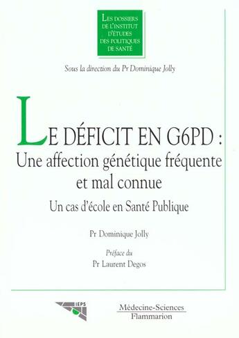 Couverture du livre « Le deficit en g6pd une affection genetique frequente et mal connue un cas d'ecole en sante publique » de Joly aux éditions Lavoisier Medecine Sciences