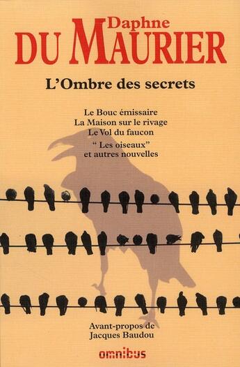 Couverture du livre « L'ombre des secrets ; le bouc émissaire ; la maison sur le rivage ; le vol du faucon ; 