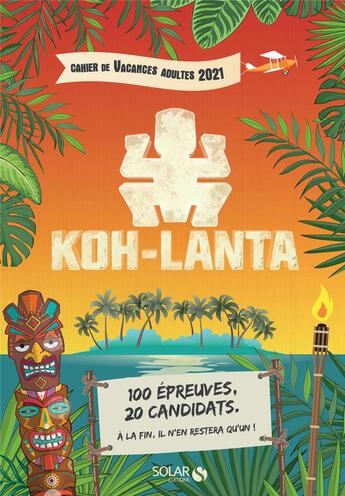 Couverture du livre « Cahier de vacances adultes Koh-Lanta (édition 2021) » de Fabrice Bouvier aux éditions Solar