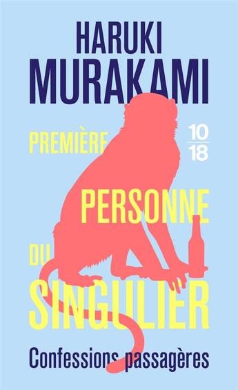 Couverture du livre « Première personne du singulier : confessions passagères » de Haruki Murakami aux éditions 10/18