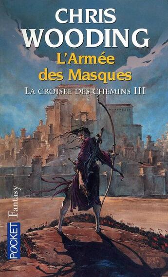 Couverture du livre « La croisée des chemins t.3 ; l'armée des masques » de Chris Wooding aux éditions Pocket