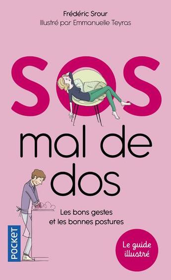 Couverture du livre « Sos mal de dos : les bons gestes et les bonnes postures » de Emmanuelle Teyras et Frederic Srour aux éditions Pocket