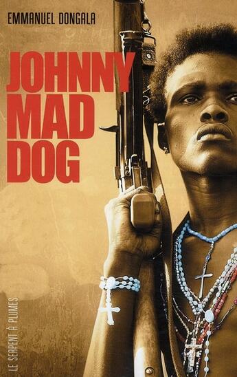 Couverture du livre « Johnny mad dog (édition 2008) » de Emmanuel Dongala aux éditions Serpent A Plumes