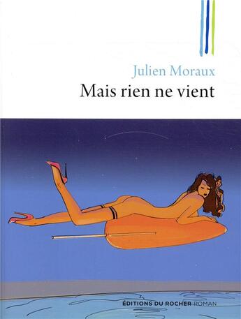 Couverture du livre « Mais rien ne vient » de Julien Moraux aux éditions Rocher