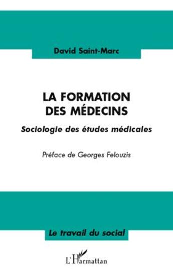 Couverture du livre « La formation des médecins ; sociologie des études médicales » de David Saint-Marc aux éditions L'harmattan