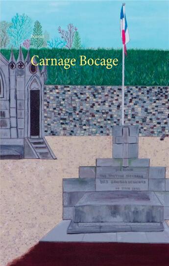 Couverture du livre « Carnage bocage » de Bruno Blanzat aux éditions Books On Demand