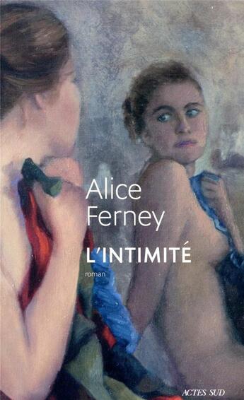 Couverture du livre « L'intimité » de Alice Ferney aux éditions Actes Sud