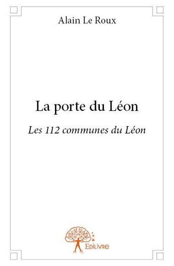 Couverture du livre « La porte du Léon » de Leroux/Alain aux éditions Edilivre