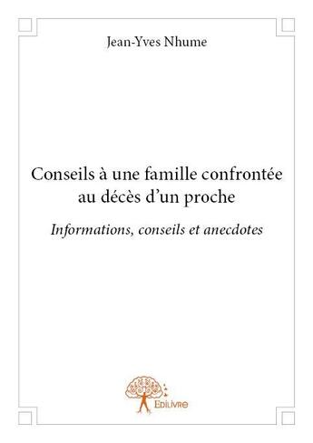 Couverture du livre « Conseils à une famille confrontée au décès d'un proche » de Jean-Yves Nhume aux éditions Edilivre