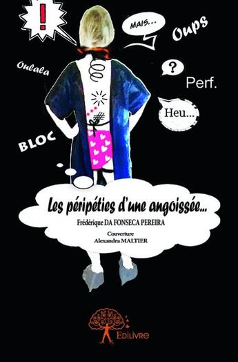 Couverture du livre « Les péripéties d'une angoissée... » de Frederique Da Fonseca Pereira aux éditions Edilivre