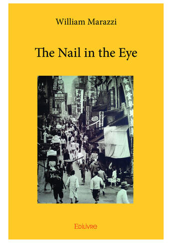 Couverture du livre « The nail in the eye » de Marazzi William aux éditions Editions Edilivre