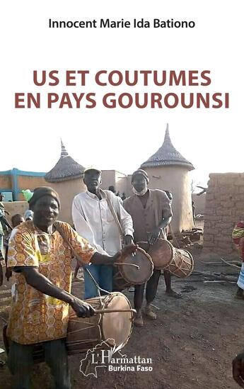 Couverture du livre « Us et coutumes en Pays gourounsi » de Innocent Marie Ida Bationo aux éditions L'harmattan