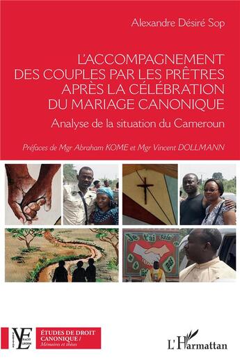 Couverture du livre « L'accompagnement des couples par les prêtres après la célébration du mariage canonique : analyse de la situation du Cameroun » de Sop Alexandre Desire aux éditions L'harmattan