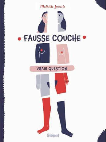 Couverture du livre « Fausse couche vraie question » de Mathilde Lemiesle aux éditions Glenat