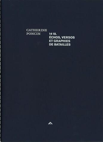 Couverture du livre « 1418 ; échos, versos & graphies de batailles » de Michel Poivert et Catherine Poncin et Guillaume Nahon aux éditions Filigranes