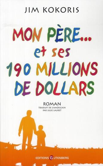 Couverture du livre « Mon père et ses 190 millions de dollars » de Kokoris-J+Lauret-J aux éditions Gutenberg