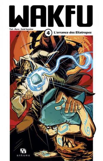 Couverture du livre « Wakfu Tome 4 : l'errance des Eliatropes » de Azra et Said Sassine et Tot aux éditions Ankama