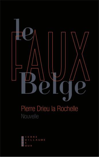 Couverture du livre « Le faux Belge » de Pierre Drieu La Rochelle aux éditions Pierre-guillaume De Roux