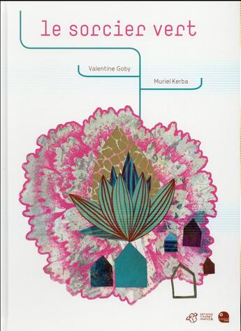 Couverture du livre « Le sorcier vert » de Valentine Goby et Muriel Kerba aux éditions Thierry Magnier