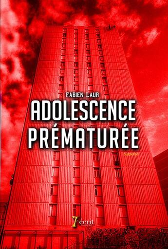 Couverture du livre « Adolescence prematuree » de Laur Fabien aux éditions 7 Ecrit