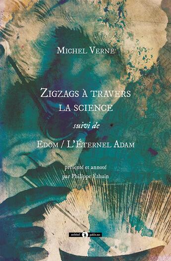 Couverture du livre « Zigzags a travers la science » de Ethuin Philippe aux éditions Publie.net