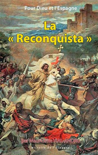 Couverture du livre « Pour Dieu et l'Espagne, la « Reconquista » » de Mauricette Vial-Andru aux éditions Saint Jude