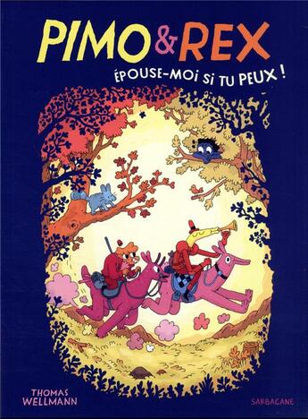 Couverture du livre « Pimo & Rex : épouse-moi si tu peux ! » de Thomas Wellmann aux éditions Sarbacane