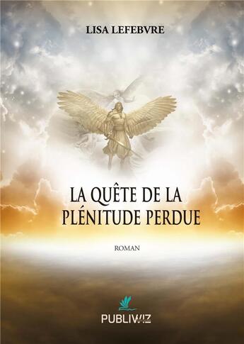 Couverture du livre « La quête de la plénitude perdue » de Elisabeth Lefebvre aux éditions Publiwiz